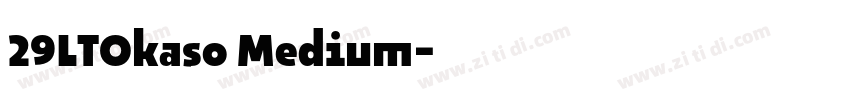 29LTOkaso Medium字体转换